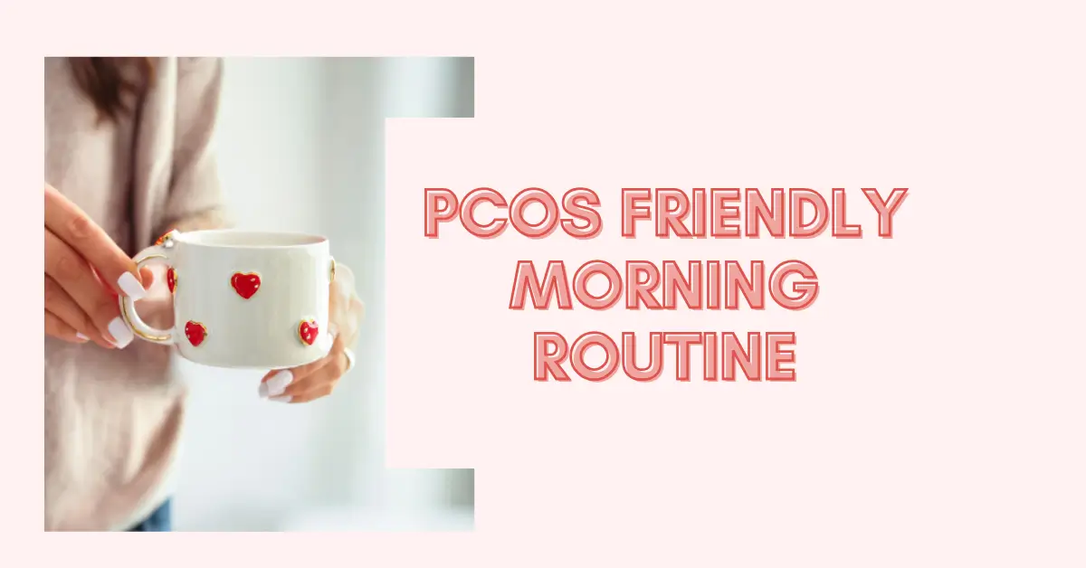 PCOS Friendly Morning Routine