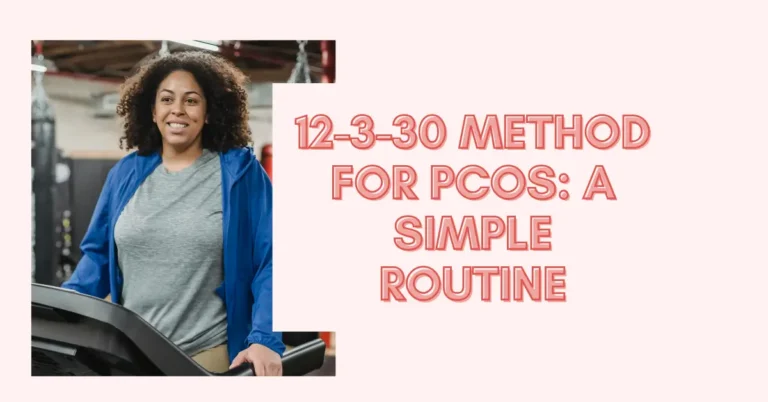 12-3-30 Method for PCOS: A Simple Life Changing Routine