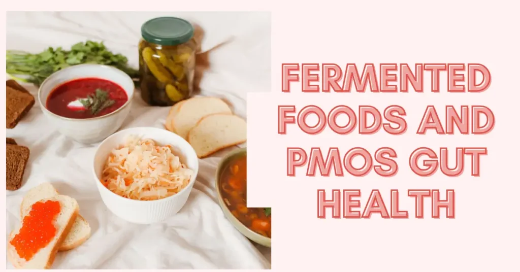 10 Fermented Foods for PMOS