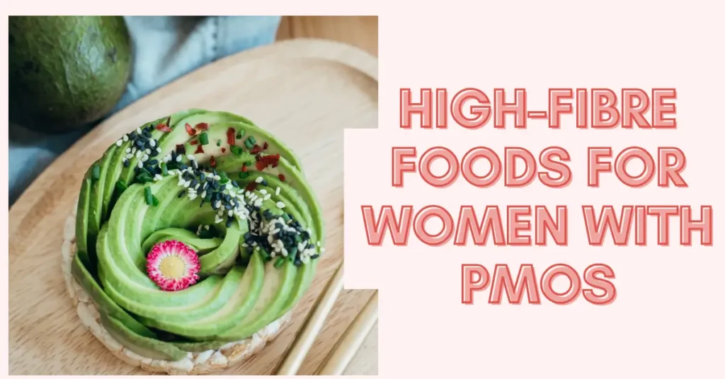10 High Fiber Foods Every Woman With PMOS Should Eat
